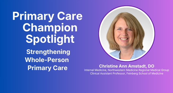 Primary Care Champion Spotlight: Christine Amstadt, DO